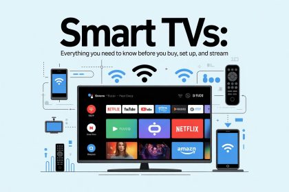 Smart TVs: Everything You Need to Know Before You Buy, Set Up, and Stream